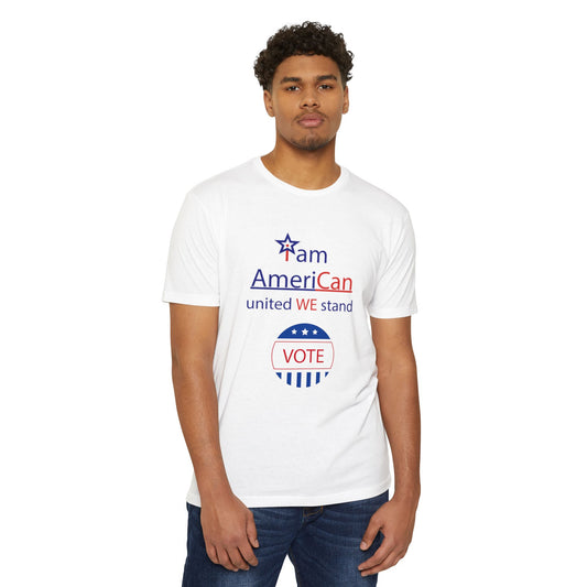 X - Vote - I am AmeriCan - United WE Stand-1. / Unisex Graphic Tee Shirt