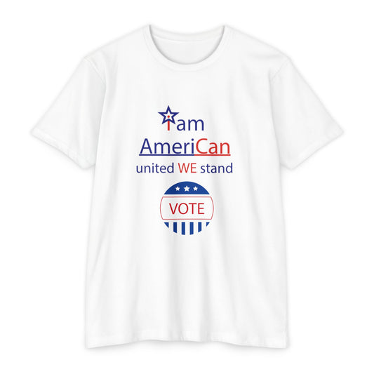 G. I am AmeriCan - United WE Stand - Vote / Unisex Graphic Tee Shirt