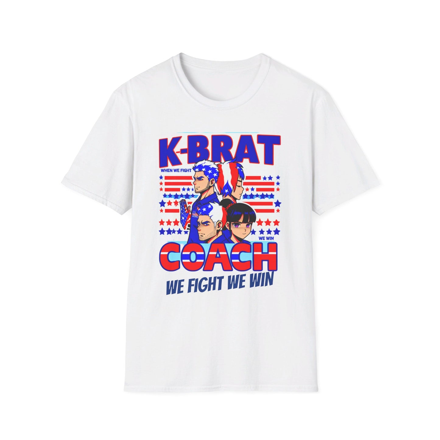 X - Vote - Freedom & Democracy - K-BRAT & COACH - When WE FIGHT-WE WIN-1. / Unisex Graphic Tee Shirt