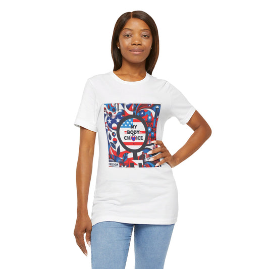 X - Vote - My Body - My Choice-1. / Unisex Graphic Tee Shirt